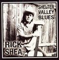 Rick Shea: Shelter Valley Blues - COMPACT DISCS