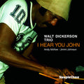 Walt Dickerson: I Hear You John - CD