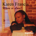 Karen Francis: Where Is Love - CD