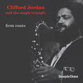 Clifford Jordan: Firm Roots - CD