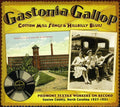Various Artists: Gastonia Gallop: Cotton Mill Songs and Hillbilly Blues { CD }