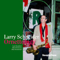 Larry Schneider: Ornettology - CD