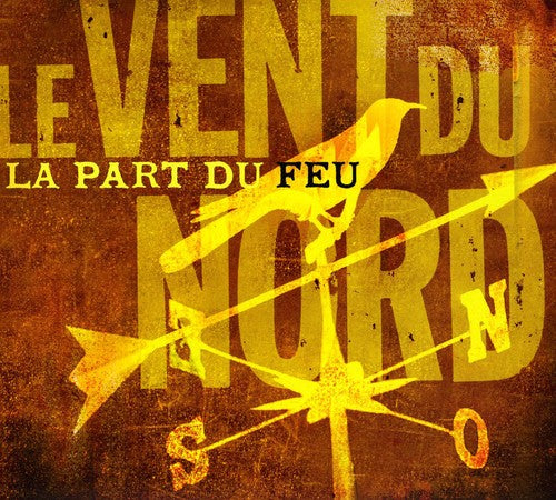 Le Vent du Nord: La Part Du Feu { CD }