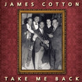 James Cotton: Take Me Back [ Vinyl ]