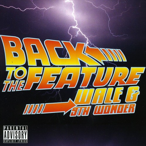 Wale & 9th Wonder: Back to the Feature { CD }