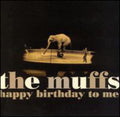 The Muffs: Happy Birthday to Me - CD