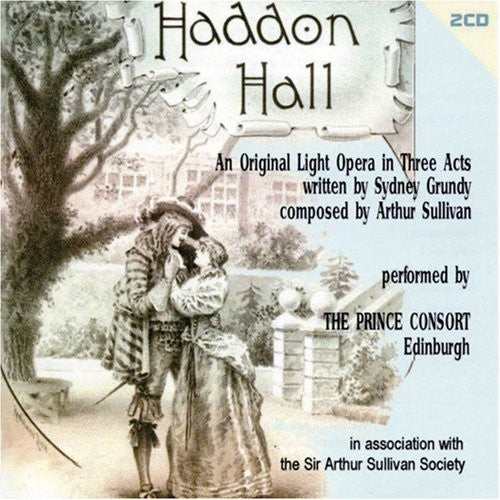 Prince Consort Orchestra: Grundy/Sullivan : Haddon Hall { CD }