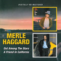 Merle Haggard: Out Among the Stars / Friend in California - COMPACT DISCS