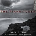 Fidelio Trio: Piano Tuner: Piano Trios from Scotland - COMPACT DISCS