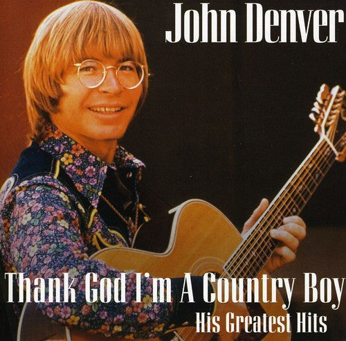 John Denver: Thank God I'm a Country Boy: Best of { CD }