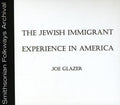 Joe Glazer: The Jewish Immigrant Experience in America - COMPACT DISCS