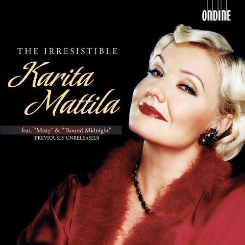 Karita Mattila: Irresistible Karita Mattila - COMPACT DISCS