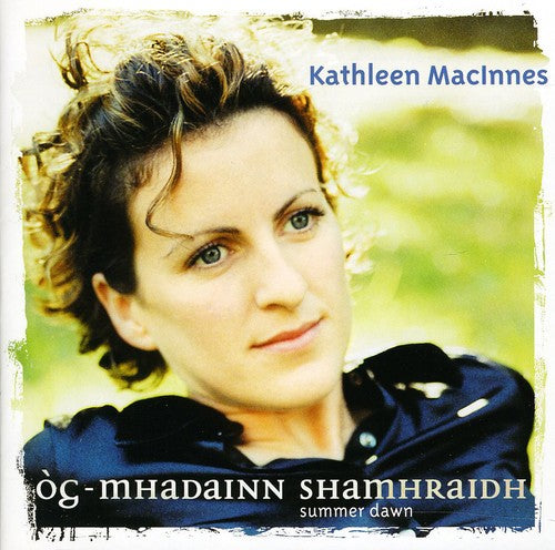 Kathleen MacInnes: Og-mhadainn Shmriadh: Summer Dawn { CD }