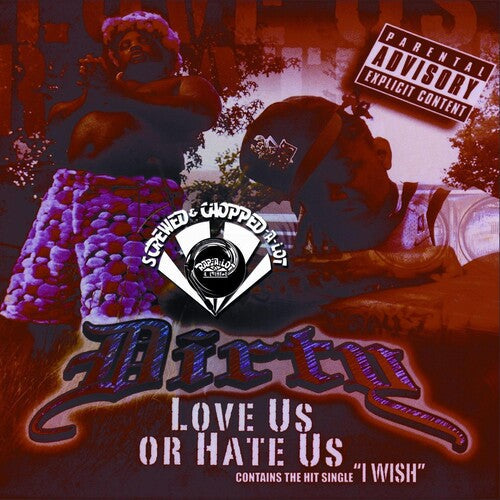 Dirty: Dirty : Love Us or Hate Us Chopped & Screwed { CD }