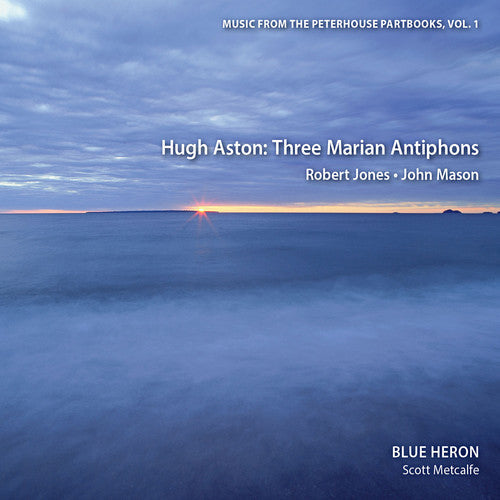 Aston / Jones / Mason: Vol 1 Music from the Peterhouse Partbooks: Three Marian Antiphons { CD }