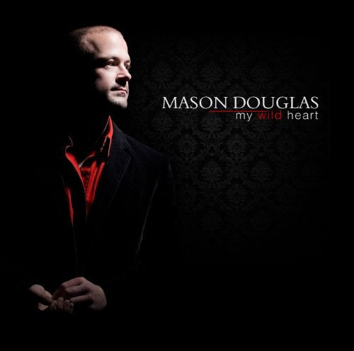 Mason Douglas: My Wild Heart - COMPACT DISCS
