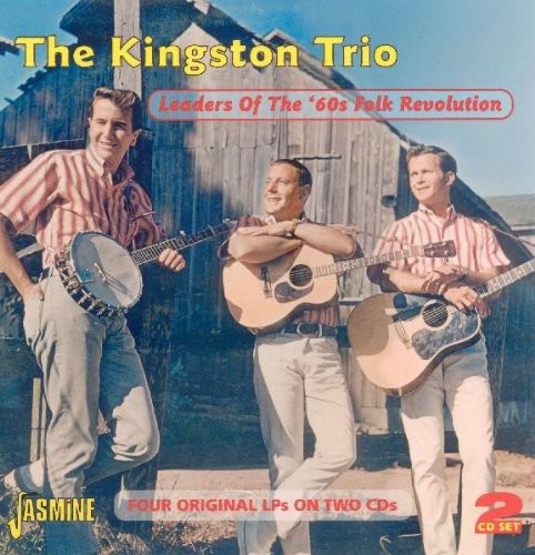 The Kingston Trio: Leaders of the 60S Folk Revolution { CD }