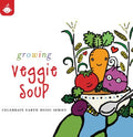 Various Artists: Celebrate Earth: Growing Veggie Soup / Various { CD }