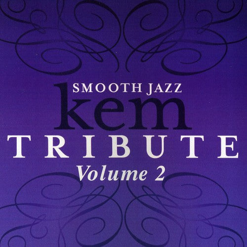The Smooth Jazz All Stars: Smooth Jazz Tribute to Kem, Vol. 2 - CD