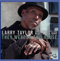 Larry Taylor: They Were in This House - COMPACT DISCS