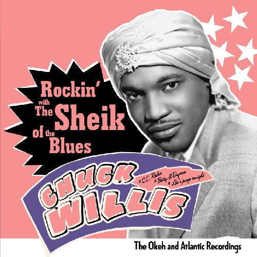 Chuck Willis: Rockin with the Sheik of the Blues - CD
