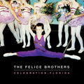 The Felice Brothers: Celebration, Florida [ Vinyl ]