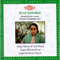 Shruti Sadolikar: Ragas: Miyan-Ki-Todi-Khyal Bibhas-Khyal Bhairavi - COMPACT DISCS