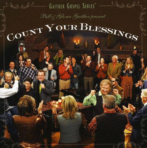 Bill & Gloria Gaither: Count Your Blessings { CD }