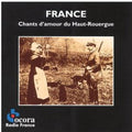 Various Artists: Chants D'amour Du Haut Rouergue { CD }