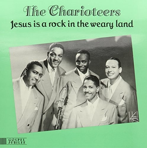 The Charioteers: Jesus Is a Rock in the Weary Land [ Vinyl ]