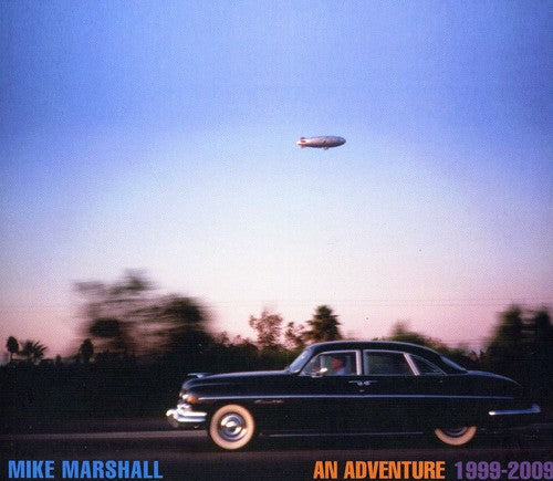 Mike Marshall: An Adventure 1999-2009 { CD }