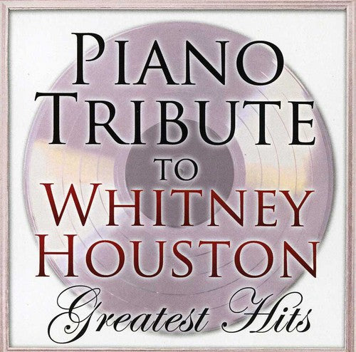 Piano Tribute: Piano Tribute to Whitney Houston Greatest Hits - CD