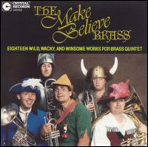 Make Believe Brass: 18 Wild, Wacky & Winsome Works for Brass Quintet { CD }