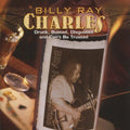 Billy Ray Charles: Drunk, Busted, Disgusted and Can't Be Trusted - COMPACT DISCS