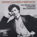 Ossip Gabrilowitsch: Ossip Gabrilowitsch - COMPACT DISCS