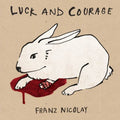 Franz Nicolay: Luck and Courage { CD }