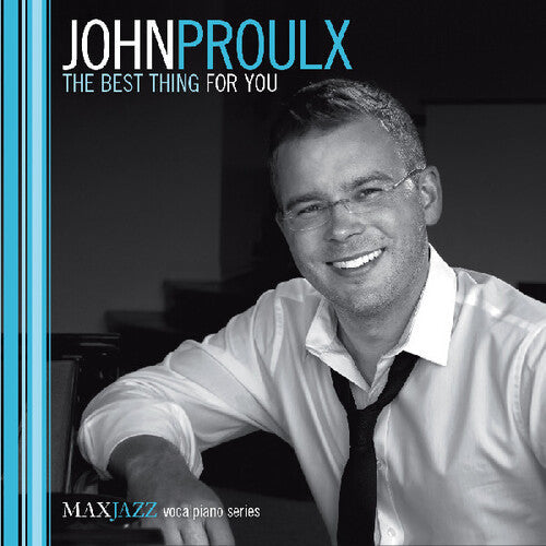 John Proulx: The Best Thing For You - CD