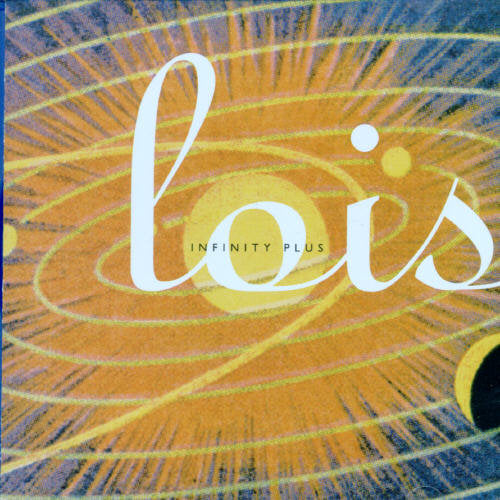 Lois: Infinity Plus - COMPACT DISCS
