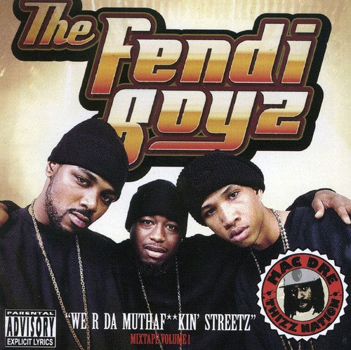 The Fendi Boyz: We R Da Muthaf Kin Streetz { CD }