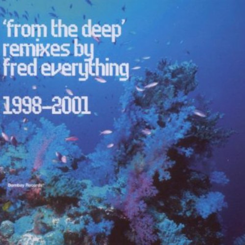 Fred Everything: From The Deep: Remixes 1998-2001 - COMPACT DISCS