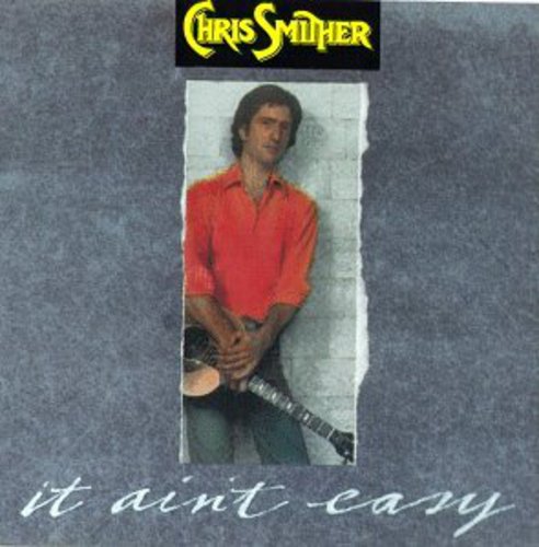 Chris Smither: It Ain't Easy - COMPACT DISCS