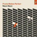 Neon Neon: Praxis Makes Perfect - VINYL