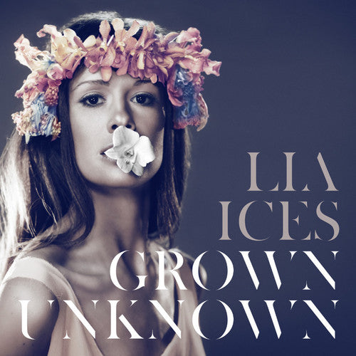 Lia Ices: Grown Unknown [ Vinyl ]