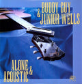Buddy Guy & Junior Wells: Alone and Acoustic [ Vinyl ]