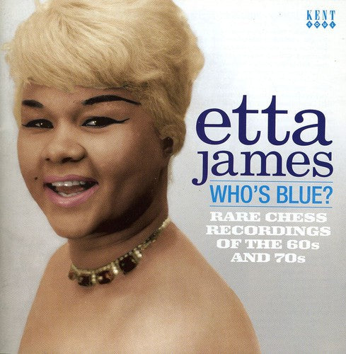 Etta James: Whos Blue: Rare Chess Recordings of the 60s & 70s - COMPACT DISCS