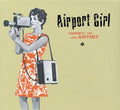 Airport Girl: Honey, I'm An Artist - COMPACT DISCS