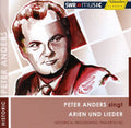 Peter Anders: Peter Anders Sings Arias & Lieder { CD }