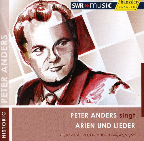 Peter Anders: Peter Anders Sings Arias & Lieder { CD }