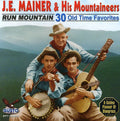 J.E. Mainer: Run Mountain: 30 Old Time Favorites - COMPACT DISCS