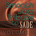 The Smooth Jazz All Stars: Smooth Jazz Tribute to Sade Vol. 2 - CD